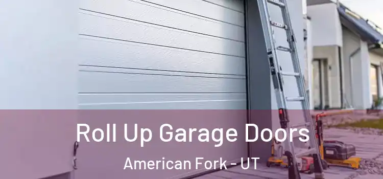  Roll Up Garage Doors American Fork - UT